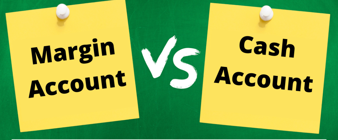 Margin Account vs. Cash Account: A Comprehensive Guide for the Eager Investor